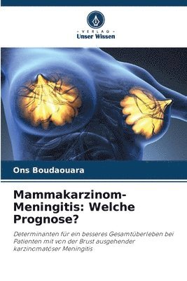 Mammakarzinom-Meningitis: Welche Prognose?