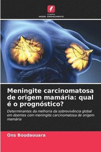 bokomslag Meningite carcinomatosa de origem mamária: qual é o prognóstico?