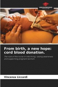 bokomslag From birth, a new hope: cord blood donation.