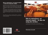 bokomslag Dès la naissance, un nouvel espoir: le don de sang de cordon.