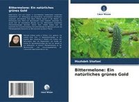 bokomslag Bittermelone: Ein natürliches grünes Gold