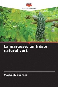 bokomslag La margose: un trésor naturel vert