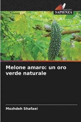 bokomslag Melone amaro: un oro verde naturale