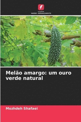 bokomslag Melão amargo: um ouro verde natural