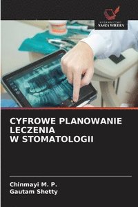 bokomslag Cyfrowe Planowanie Leczenia W Stomatologii