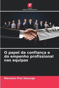 bokomslag O papel da confiança e do empenho profissional nas equipas