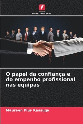 bokomslag O papel da confiança e do empenho profissional nas equipas