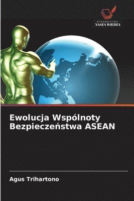 bokomslag Ewolucja Wspólnoty Bezpiecze?stwa ASEAN