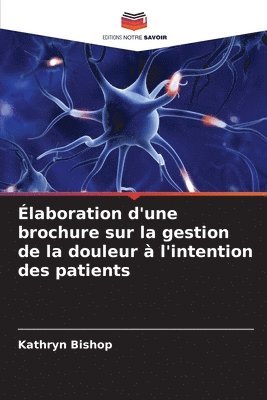 Élaboration d'une brochure sur la gestion de la douleur à l'intention des patients