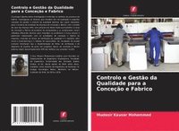 bokomslag Controlo e Gestão da Qualidade para a Conceção e Fabrico