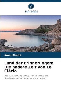 bokomslag Land der Erinnerungen: Die andere Zeit von Le Clézio