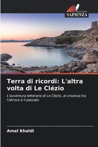 bokomslag Terra di ricordi: L'altra volta di Le Clézio