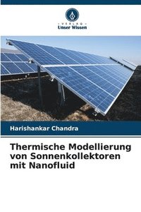 bokomslag Thermische Modellierung von Sonnenkollektoren mit Nanofluid