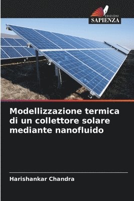 bokomslag Modellizzazione termica di un collettore solare mediante nanofluido