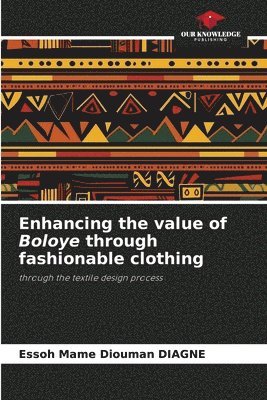 Enhancing the value of Boloye through fashionable clothing