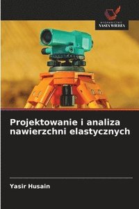 bokomslag Projektowanie i analiza nawierzchni elastycznych