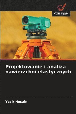 bokomslag Projektowanie i analiza nawierzchni elastycznych