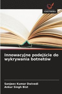 bokomslag Innowacyjne podej?cie do wykrywania botnetów