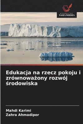 Mahdi Karimi, Zahra Ahmadipor - Edukacja na rzecz pokoju i zrównoważony rozwój środowiska, Häftad