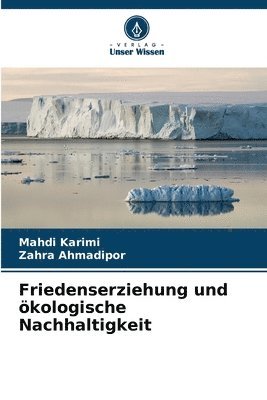 Mahdi Karimi, Zahra Ahmadipor - Friedenserziehung und ökologische Nachhaltigkeit, Häftad