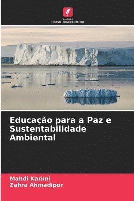 Mahdi Karimi, Zahra Ahmadipor - Educação para a Paz e Sustentabilidade Ambiental, Häftad