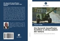bokomslag Die Dynamik bewaffneter Konflikte in Afrika südlich der Sahara
