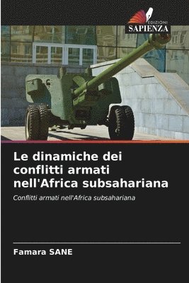 bokomslag Le dinamiche dei conflitti armati nell'Africa subsahariana