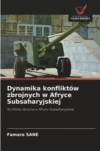 bokomslag Dynamika konfliktów zbrojnych w Afryce Subsaharyjskiej
