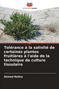 bokomslag Tolérance à la salinité de certaines plantes fruitières à l'aide de la technique de culture tissulaire