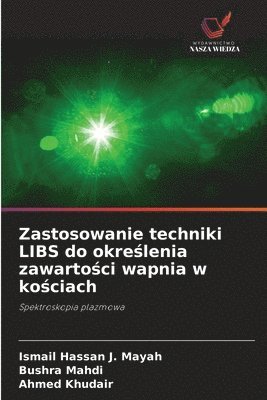 bokomslag Zastosowanie techniki LIBS do okre¿lenia zawarto¿ci wapnia w ko¿ciach