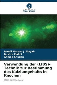 bokomslag Verwendung der (LIBS)-Technik zur Bestimmung des Kalziumgehalts in Knochen