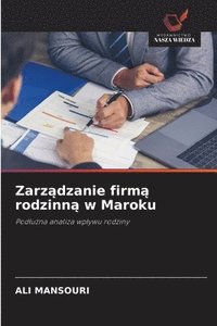 bokomslag Zarz?dzanie firm? rodzinn? w Maroku
