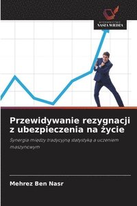 bokomslag Przewidywanie rezygnacji z ubezpieczenia na ?ycie