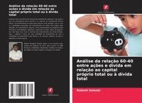 bokomslag Análise da relação 60-40 entre ações e dívida em relação ao capital próprio total ou à dívida total
