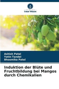 bokomslag Patel, A: Induktion der Blüte und Fruchtbildung bei Mangos d