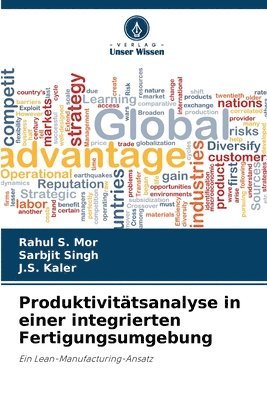 Rahul S Mor, Sarbjit Singh, J S Kaler - Produktivitätsanalyse in einer integrierten Fertigungsumgebung, Häftad