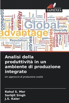 Rahul S Mor, Sarbjit Singh, J S Kaler - Analisi della produttività in un ambiente di produzione integrato, Häftad