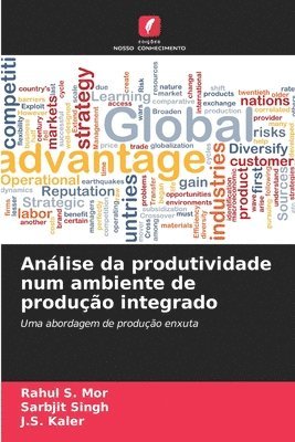 Rahul S Mor, Sarbjit Singh, J S Kaler - Análise da produtividade num ambiente de produção integrado, Häftad