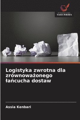 bokomslag Logistyka zwrotna dla zrównowa?onego la?cucha dostaw