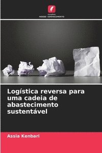 bokomslag Logística reversa para uma cadeia de abastecimento sustentável
