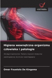 bokomslag Higiena wewn?trzna organizmu czlowieka i patologie