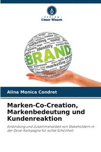 bokomslag Marken-Co-Creation, Markenbedeutung und Kundenreaktion