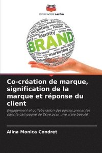 bokomslag Co-création de marque, signification de la marque et réponse du client