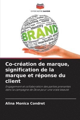 bokomslag Co-création de marque, signification de la marque et réponse du client