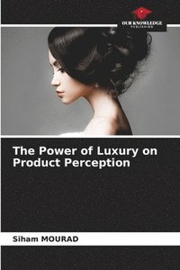 bokomslag The Power of Luxury on Product Perception