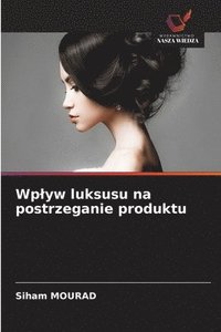 bokomslag Wplyw luksusu na postrzeganie produktu