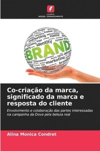 bokomslag Co-criação da marca, significado da marca e resposta do cliente