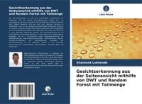 bokomslag Gesichtserkennung aus der Seitenansicht mithilfe von DWT und Random Forest mit Teilmenge
