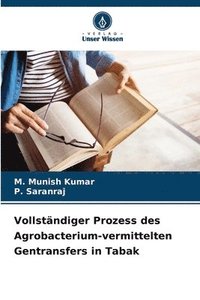 bokomslag Vollständiger Prozess des Agrobacterium-vermittelten Gentransfers in Tabak