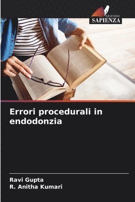 Ravi Gupta, R Anitha Kumari, R. Anitha Kumari - Errori procedurali in endodonzia, Häftad